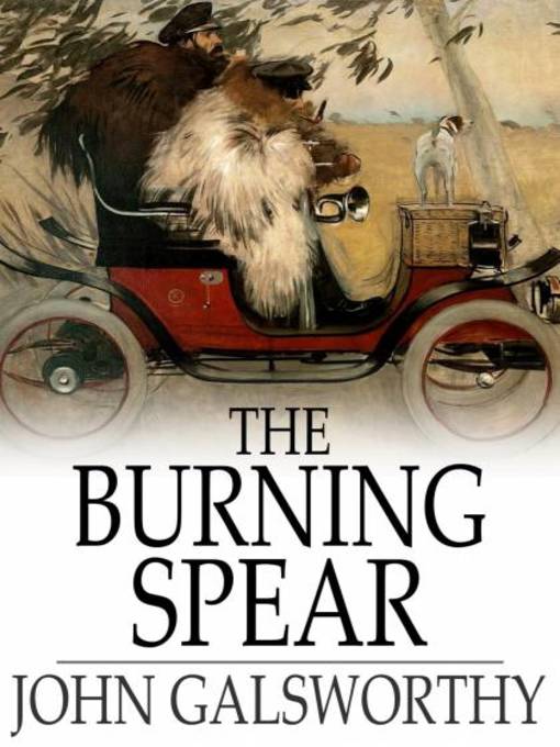 Title details for The Burning Spear by John Galsworthy - Available
